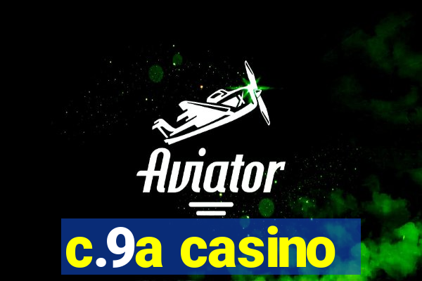 c.9a casino